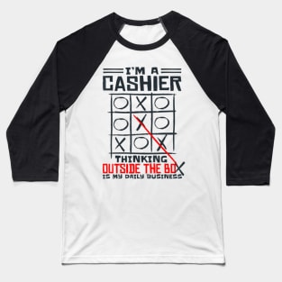 I'm A Cashier Thinking Outside The Box Is My Daily Business Baseball T-Shirt